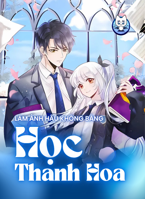 Truyện tranh Làm Ảnh Hậu Không Bằng Học Thanh Hoa